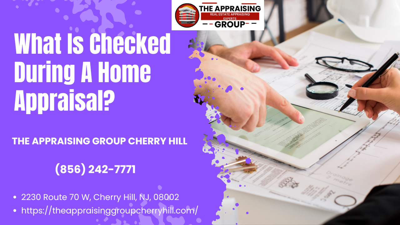 What Is Checked During A Home Appraisal?
