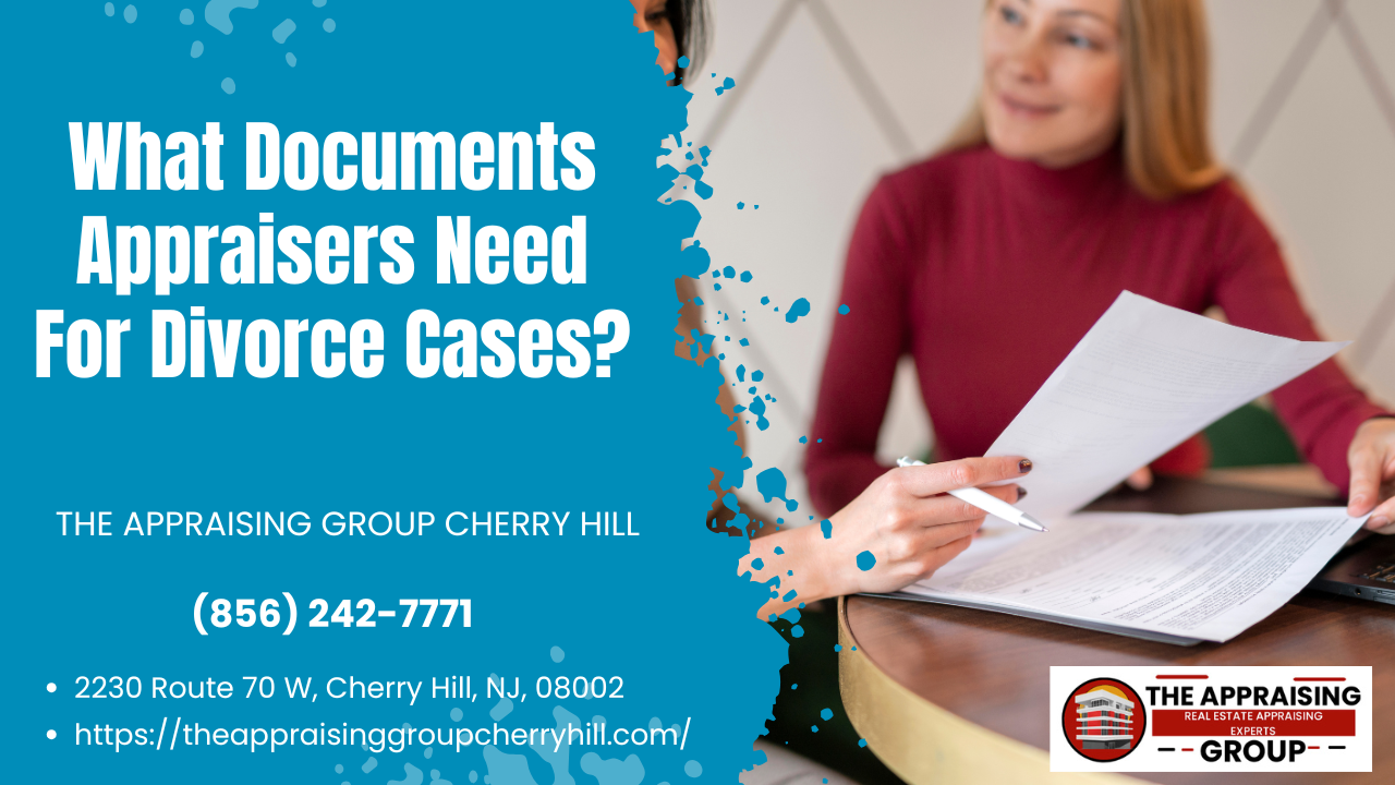What Documents Appraisers Need For Divorce Cases?