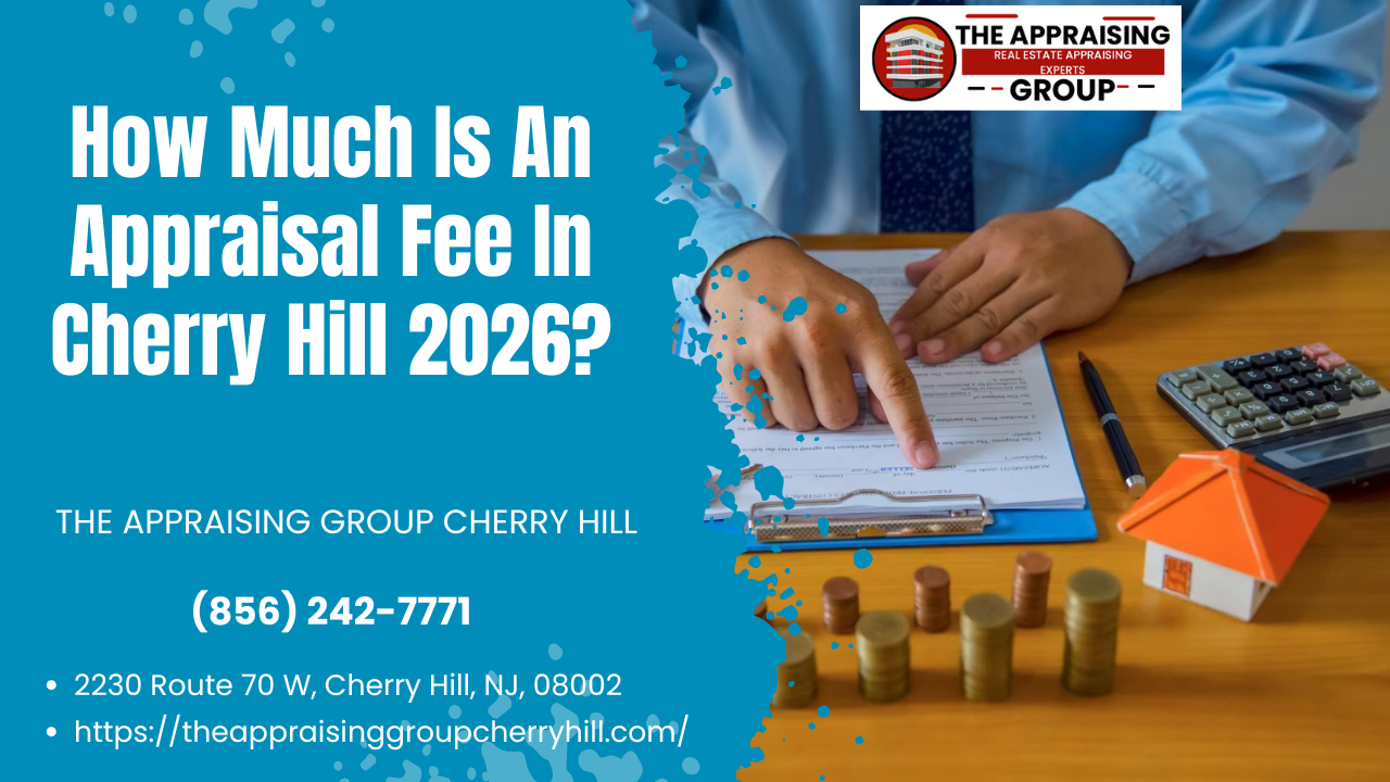 How Much Is An Appraisal Fee In Cherry Hill 2026?